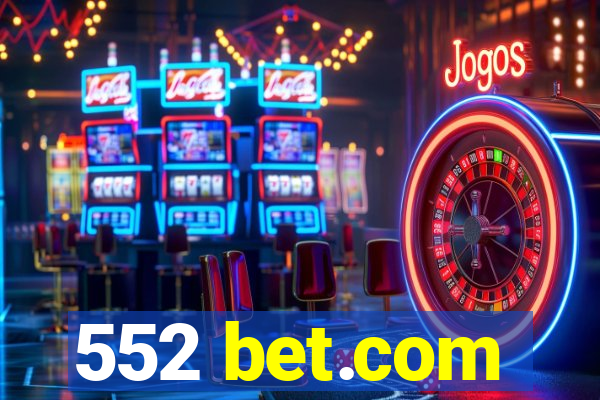 552 bet.com